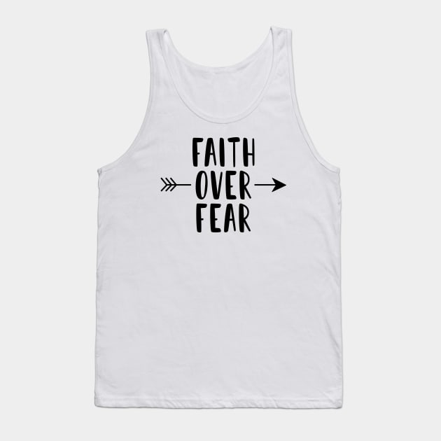 Faith Over Fear Tank Top by TheMoodyDecor